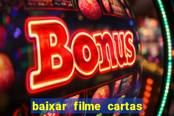 baixar filme cartas para julieta legendado